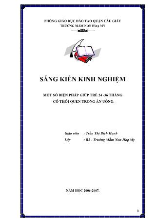 Báo cáo biện pháp Một số biện pháp giúp trẻ 24 -36 tháng có thói quen trong ăn uống