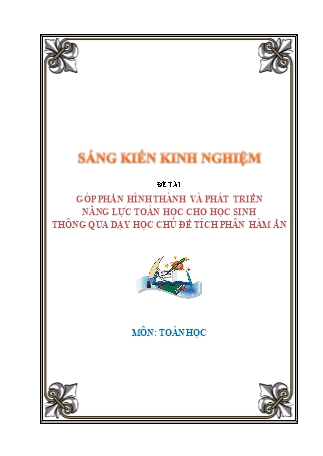 SKKN Góp phần hình thành và phát triển năng lực toán học cho học sinh thông qua dạy học chủ đề tích phân hàm ẩn