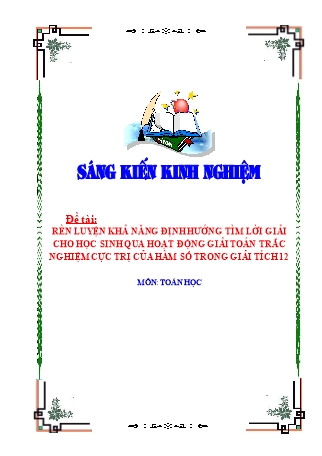 SKKN Rèn luyện khả năng định hướng tìm lời giải cho học sinh qua hoạt động giải toán trắc nghiệm cực trị của hàm số trong Giải tích 12