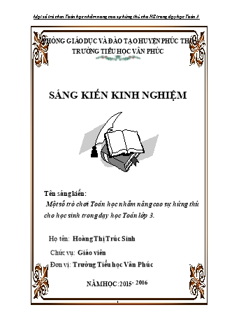 Sáng kiến kinh nghiệm Một số trò chơi Toán học nhằm nâng cao sự hứng thú cho học sinh trong dạy học Toán 3 Sáng kiến kinh nghiệm Một số trò chơi Toán học nhằm nâng cao sự hứng thú cho học sinh trong dạy học Toán 3